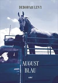 August Blau by Deborah Levy