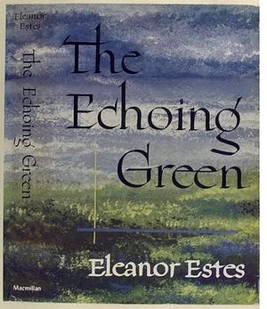 The Echoing Green by Eleanor Estes