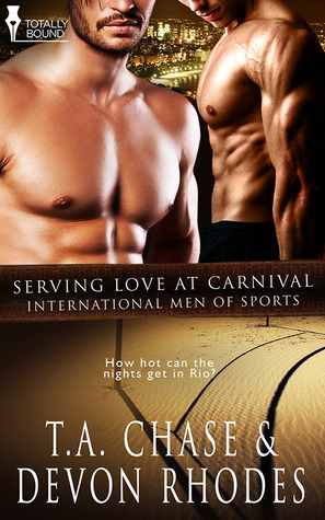 Serving Love At Carnival by Devon Rhodes, T.A. Chase