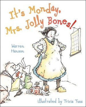 It's Monday, Mrs. Jolly Bones! by Tricia Tusa, Warren Hanson