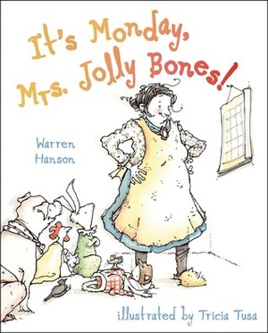 It's Monday, Mrs. Jolly Bones! by Warren Hanson, Tricia Tusa