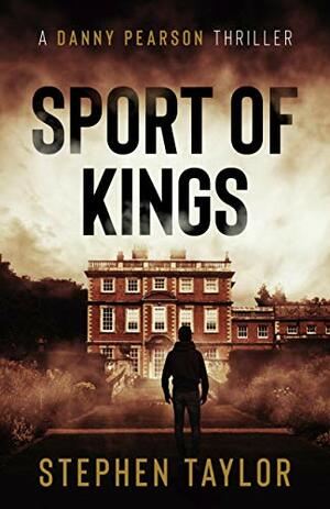 Sport of Kings: The Hunt Is On... by Stephen Taylor