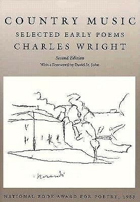 Country Music: Selected Early Poems by Charles Wright