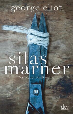 Silas Marner:Der Weber von Raveloe by George Eliot