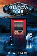 The Shadow Soul by K. Williams