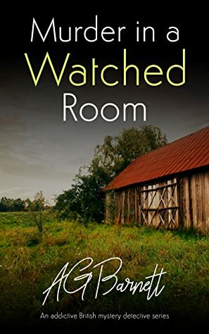 Murder in a Watched Room by A.G. Barnett