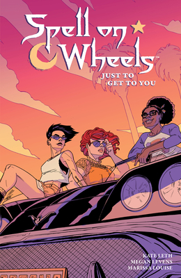 Spell on Wheels, Vol. 2: Just to Get to You by Kate Leth