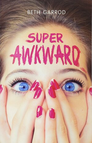 Super Awkward by Beth Garrod