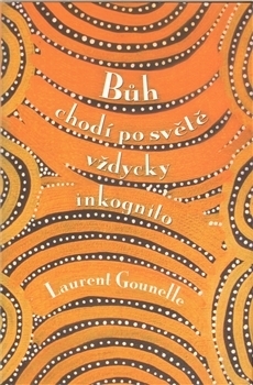 Bůh chodí po světě vždycky inkognito by Laurent Gounelle