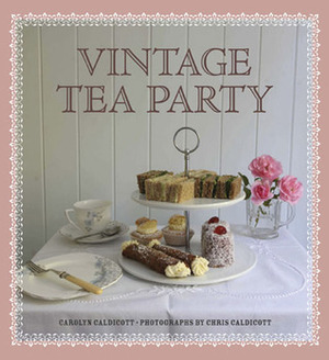 Vintage Tea Party by Chris Caldicott, Carolyn Caldicott