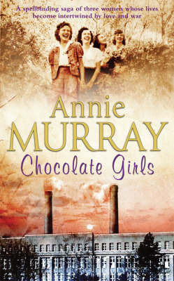 Chocolate Girls by Annie Murray