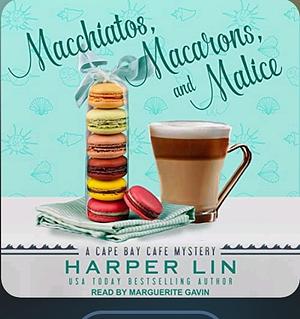 Macchiatos, Macarons, and Malice by Harper Lin