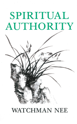 Spiritual Authority by Watchman Nee