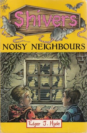Noisy Neighbours by Edgar J. Hyde