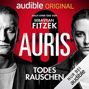 Auris 3: Todesrauschen by Sebastian Fitzek, Vincent Kliesch