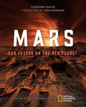 Mars: Our Future on the Red Planet by Leonard David, Ron Howard