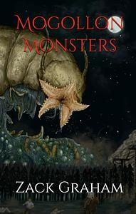 Mogollon Monsters by Zack Graham