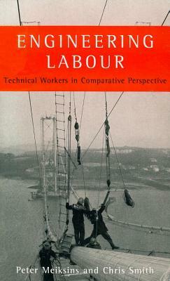 Engineering Labour: Technical Workers in Comparative Perspective by 