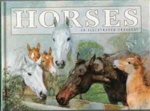 Horses: An Illustrated Treasury by Michelle Lovric