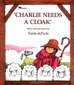 Charlie Needs a Cloak by Tomie dePaola