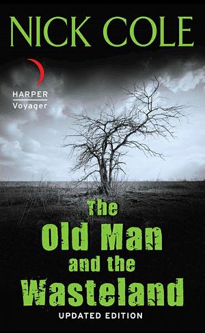 The Old Man and the Wasteland by Nick Cole