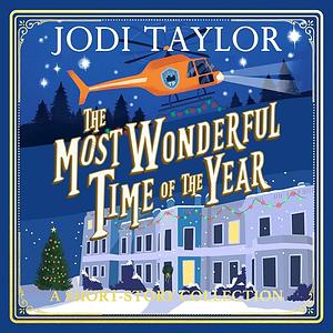 The Most Wonderful Time of the Year: A Christmas Short-Story Collection by Jodi Taylor