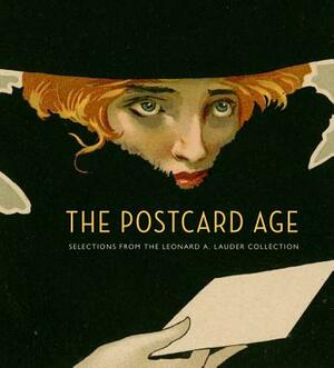 The Postcard Age: Selections from the Leonard A. Lauder Collection by 