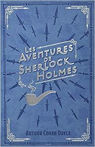 LES CLASSIQUES DE LA LITTÉRATURE EUROPEENNE 01: LES AVENTURES DE SHERLOCK HOLMES by Arthur Conan Doyle