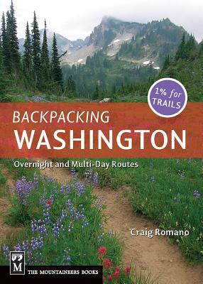 Backpacking Washington: Overnight and Multiday Routes by Craig Romano