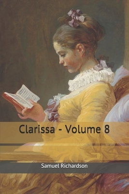 Clarissa - Volume 8 by Samuel Richardson