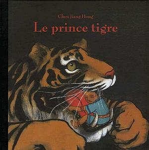 Le prince tigre by Jiang Hong Chen