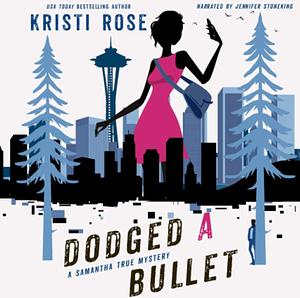 Dodged A Bullet by Kristi Rose