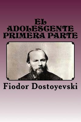 El Adolescente by Fyodor Dostoevsky