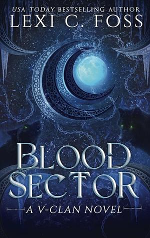 Blood Sector by Lexi C. Foss