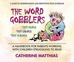 The Word Gobblers: A Handbook for Parents Working with Children Struggling to Read by Catherine Matthias