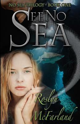 See No Sea by Roslyn McFarland