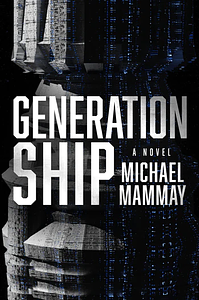 Generation Ship by Michael Mammay