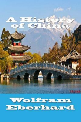 A History of China by Wolfram Eberhard