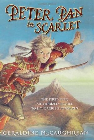 Peter Pan in Scarlet by Geraldine McCaughrean, Scott M. Fischer