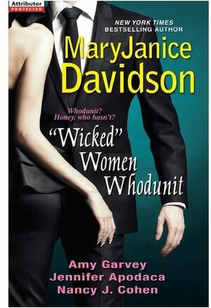 Wicked Women Whodunit by Amy Garvey, MaryJanice Davidson, Nancy J. Cohen, Jennifer Apodaca