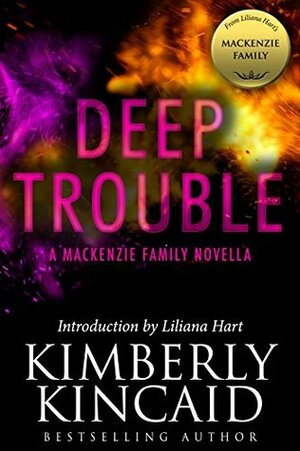 Deep Trouble by Liliana Hart, Kimberly Kincaid