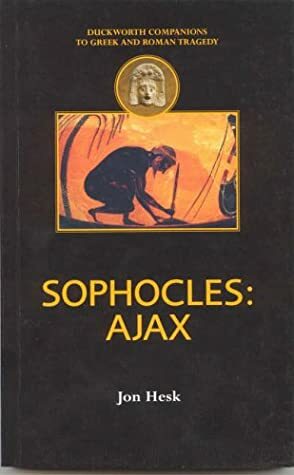 Sophocles: Ajax by Jon Hesk