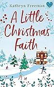 A Little Christmas Faith by Kathryn Freeman