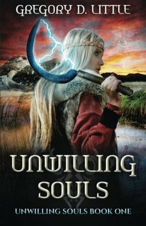 Unwilling Souls by Gregory D. Little