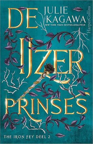 De IJzerprinses: the iron fey by Julie Kagawa