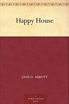 Happy House by Jane D. Abbott