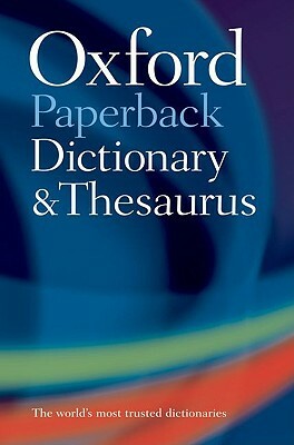 Oxford Paperback Dictionary & Thesaurus by Oxford Languages