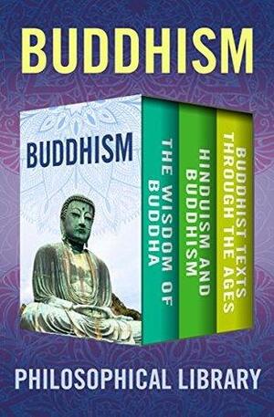 Buddhism: The Wisdom of Buddha, Hinduism and Buddhism, and Buddhist Texts Through the Ages by Edward Conze, Ananda K. Coomaraswamy