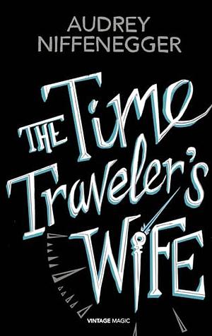 The Time Traveler's Wife by Audrey Niffenegger