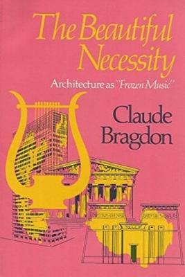 The Beautiful Necessity by Claude Fayette Bragdon